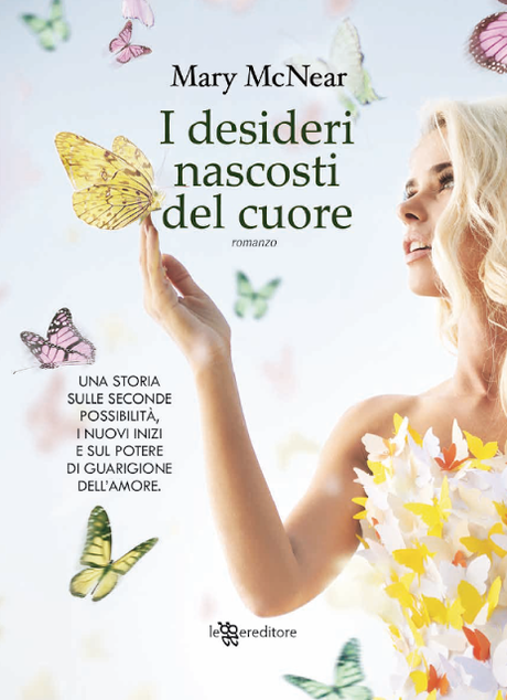 [Anteprime Leggereditore] Le confessioni del cuore di Colleen Hoover - Il giardino delle rose di Susanna Kearsley - I desideri nascosti del cuore di Mary McNear