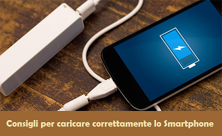 Come ricaricare correttamente lo Smartphone? Ecco i consigli giusti per salvaguardarlo