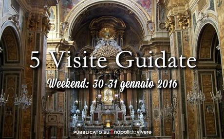 5 visite guidate da non perdere a Napoli: weekend 30-31 gennaio 2016