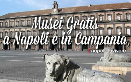 Musei gratis a Napoli e in Campania | Domenica 7 febbraio 2016