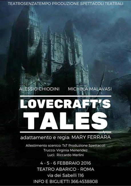 A Roma: Lovecraft ’s Tales con Alessio Chiodini. Regia Mary Ferrara - ROMA - Teatro Abarico, 4, 5 e 6 febbraio 2016 ore 21,00.