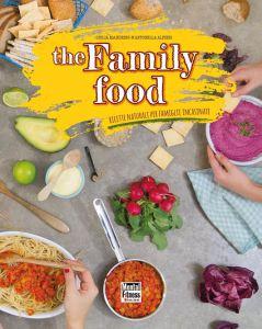 The Family Food. Ricette naturali per famiglie incasinate