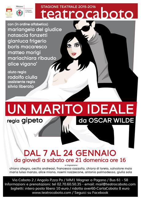 Recensione Un marito ideale al Teatro Caboto. Regia di gipeto - Visto: 24 gennaio 2016 - Teatro: Caboto, Milano.