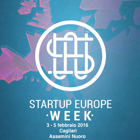 Al via la Startup Europe Week 2016 3-4-5 Febbraio 2016 – Cagliari, Assemini, Nuoro