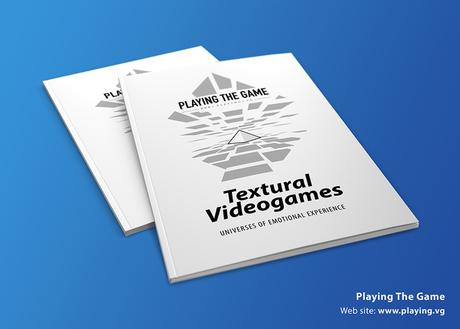 Disponibile il libro di Playing The Game, Textural Videogames: Universi per un’Esperienza Emozionale