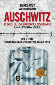 Denis Avey con Rob Broomby - Auschwitz. Ero il numero 220543