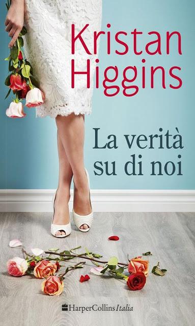 [Anteprime HarperCollins Italia] La prima volta per sempre di Sarah Morgan - La verità su di noi di Kristan Higgins