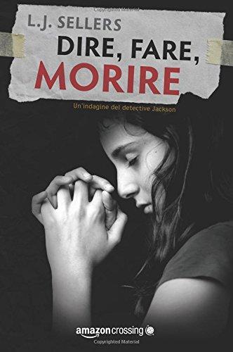 [Anteprime Amazon Crossing Italia] La chiave del mistero di D.M. Pulley & Dire,fare,morire di L.J. Sellers