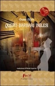 Grant Allen, "Questi barbari inglesi&quot;