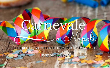 Carnevale 2016 a Napoli: gli eventi in città per tutta la famiglia