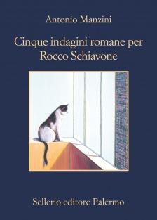 Cinque indagini romane per Rocco Schiavone di Antonio Manzini