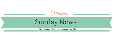 SUNDAY NEWS #2 + Piccolo sfogo