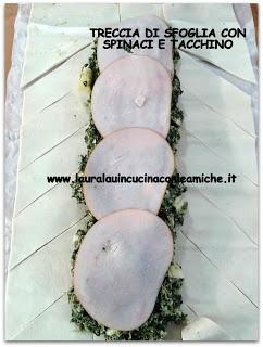 TRECCIA DI SFOGLIA CON SPINACI E TACCHINO di Laura Lau