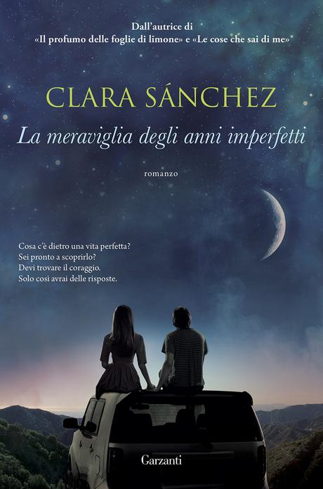 [Anteprime Garzanti] La meraviglia degli anni imperfetti di Clara Sànchez & La ricetta segreta per un sogno di Valentina Cebeni