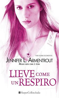 SEGNALAZIONE -  Lieve come un Respiro (Dark Elements #3) di Jennifer L. Armentrout alias J. Lynn