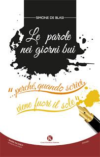 RECENSIONE 'LE PAROLE NEI GIORNI BUI-''...perché quando scrivi, viene fuori il sole'' di SIMONE DE BLASI