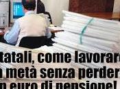 Statali: pensione anticipata part-time senza penalizzazioni.