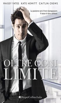 SEGNALAZIONE - Oltre ogni limite di Maisey Yates, Kate Hewitt, Caitlin Crews