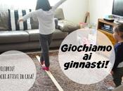 Giochi attivi fare casa: giochiamo ginnasti!