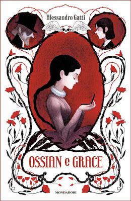 SEGNALAZIONI SPECIALI – OCCHIO AI ROMANZI PER RAGAZZI : OSSIAN E GRACE DI ALESSANDRO GATTI