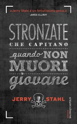 “Stronzate che capitano quando non muori giovane” di Stahl Jerry, un vero calcio nelle palle al sentimentalismo sdolcinato