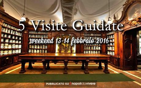 5 visite guidate da non perdere a Napoli: weekend 13-14 febbraio 2016