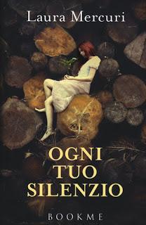 RECENSIONE: Ogni tuo silenzio di Laura Mercuri