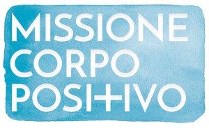 #MissioneCorpoPositivo: mai più negative con noi stesse