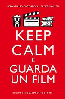 Recensione: Keep calm e guarda un film di Sebastiano Barcaroli e Federica Lippi