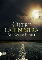 Oltre la finestra di Alessandro Petrelli
