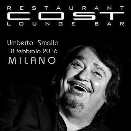 Cost disco restaurant Milano 2016: 18/2 Umberto Smaila; 19/2 Stefano Busa'; 20/2 Saturday Night .