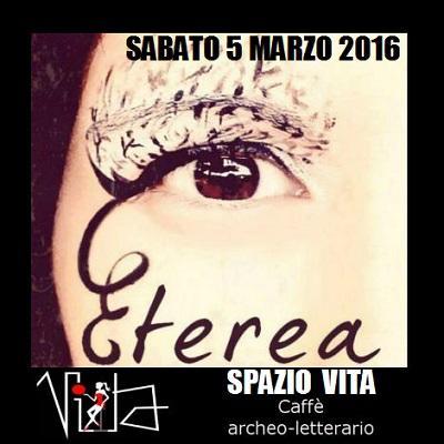 Eterea Live @ Spazio Vita, sabato 5 Marzo 2016 - Napoli