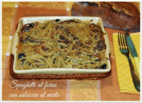 Spaghetti al forno con salsiccia al mirto