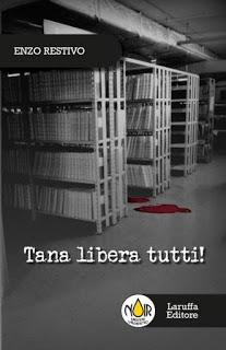 “Tana libera tutti” di Enzo Restivo