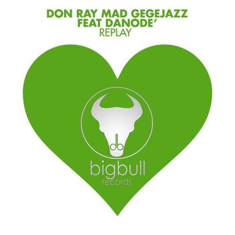 Don Ray Mad, Gege'Jazz feat. Danode' - Replay.