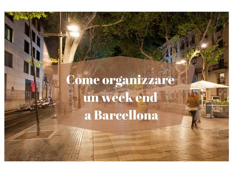 Come organizzare un week end a Barcellona