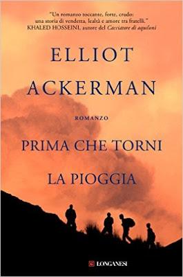 SEGNALAZIONE - Prima che torni la pioggia di Elliot Ackerman