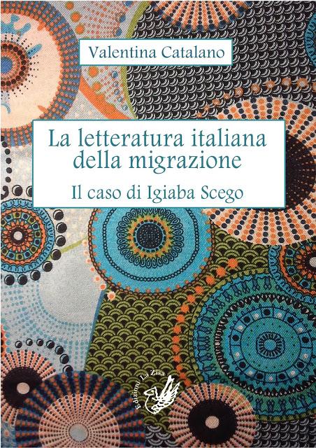 Novità in libreria: arriva il saggio di Valentina Catalano,  “La letteratura italiana della migrazione. Il caso di Igiaba Scego”, Edizioni La Zisa, pp. 112, euro 12,00