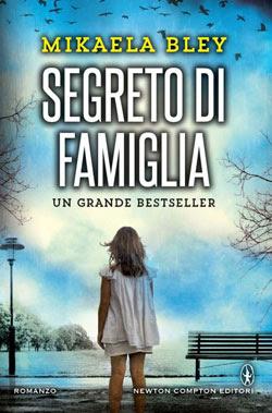 “Segreto di famiglia” di Mikaela Bley, il bestseller svedese diventato un caso mondiale