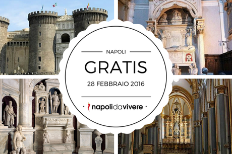 Domenica 28 febbraio 2016: Gratis nei luoghi più belli di Napoli