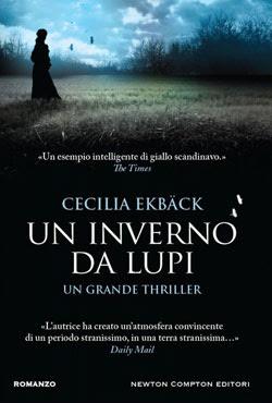 “Un inverno da lupi” di Cecilia Ekbäck, un thriller cupo come la notte nella Svezia del Settecento