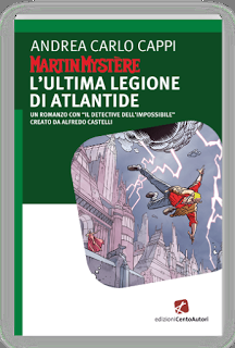 Le perle di Loredana#7 – Andrea Carlo Cappi – Martin Mystere, L’ultima legione di Atlantide