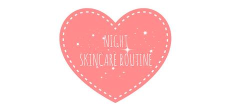 BEAUTY: La mia Night Skincare Routine