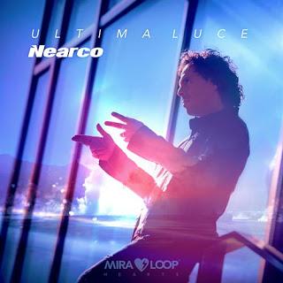 “Ultima luce” il nuovo singolo di Nearco  (Miraloop Hearts)