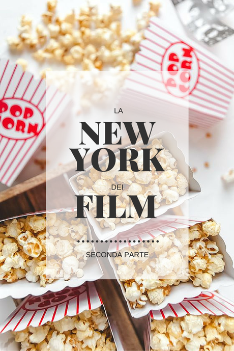 La New York dei film (seconda parte).