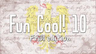 Fun Cool X!: Arriva la Friûl edition!!!
