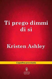 Anteprima: PREGO DIMMI Kristen Ashley.