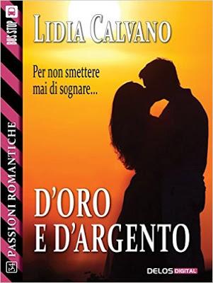 Recensione - D'ORO E D'ARGENTO di Lidia Calvano