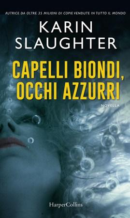 capelli biondi, occh azzurri di Karin Slaughter