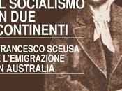 Arriva libreria: Flavia Fodale, socialismo continenti. Francesco Sceusa l’emigrazione Australia”, Edizioni Zisa, euro 12,00